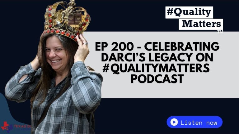 Ep 200 - Celebrating Darci’s Legacy on #QualityMatters Podcast