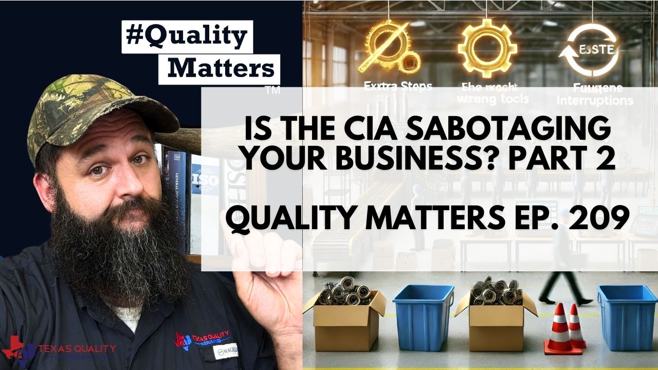 Ep 209 - Is the CIA sabotaging your business? Part 2 #QualityMatters