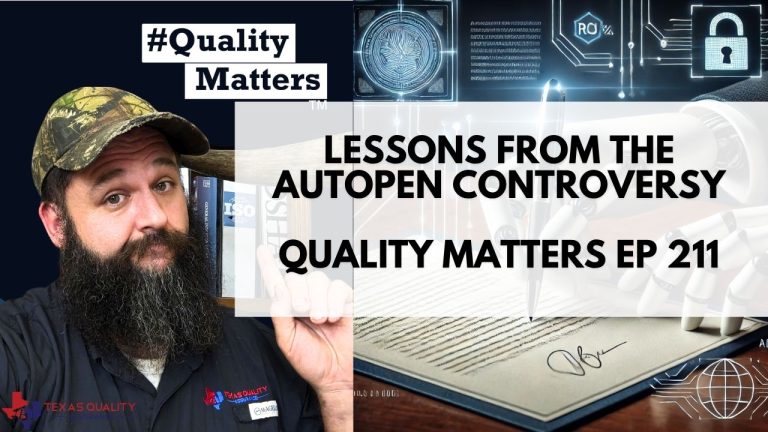 Ep 211 - Lessons from the Autopen Controversy: What Businesses Need to Know #QualityMatters