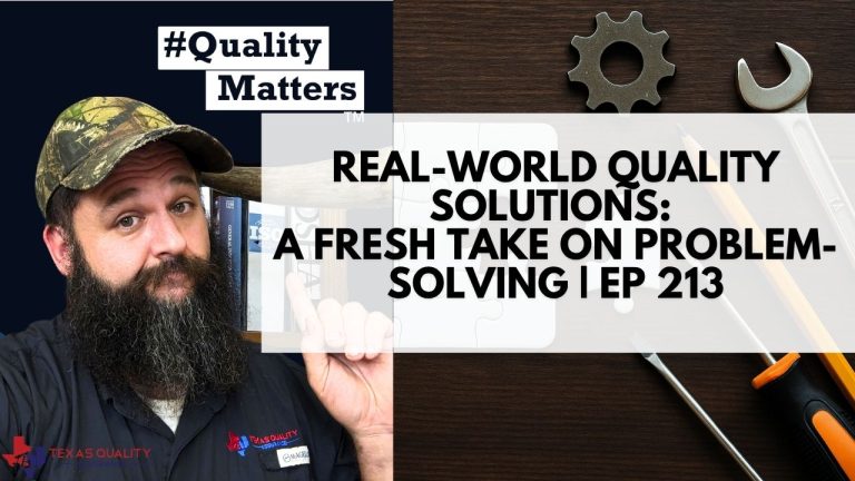 Ep 213 - A Fresh Take on Problem-Solving in Quality Management #QualityMatters
