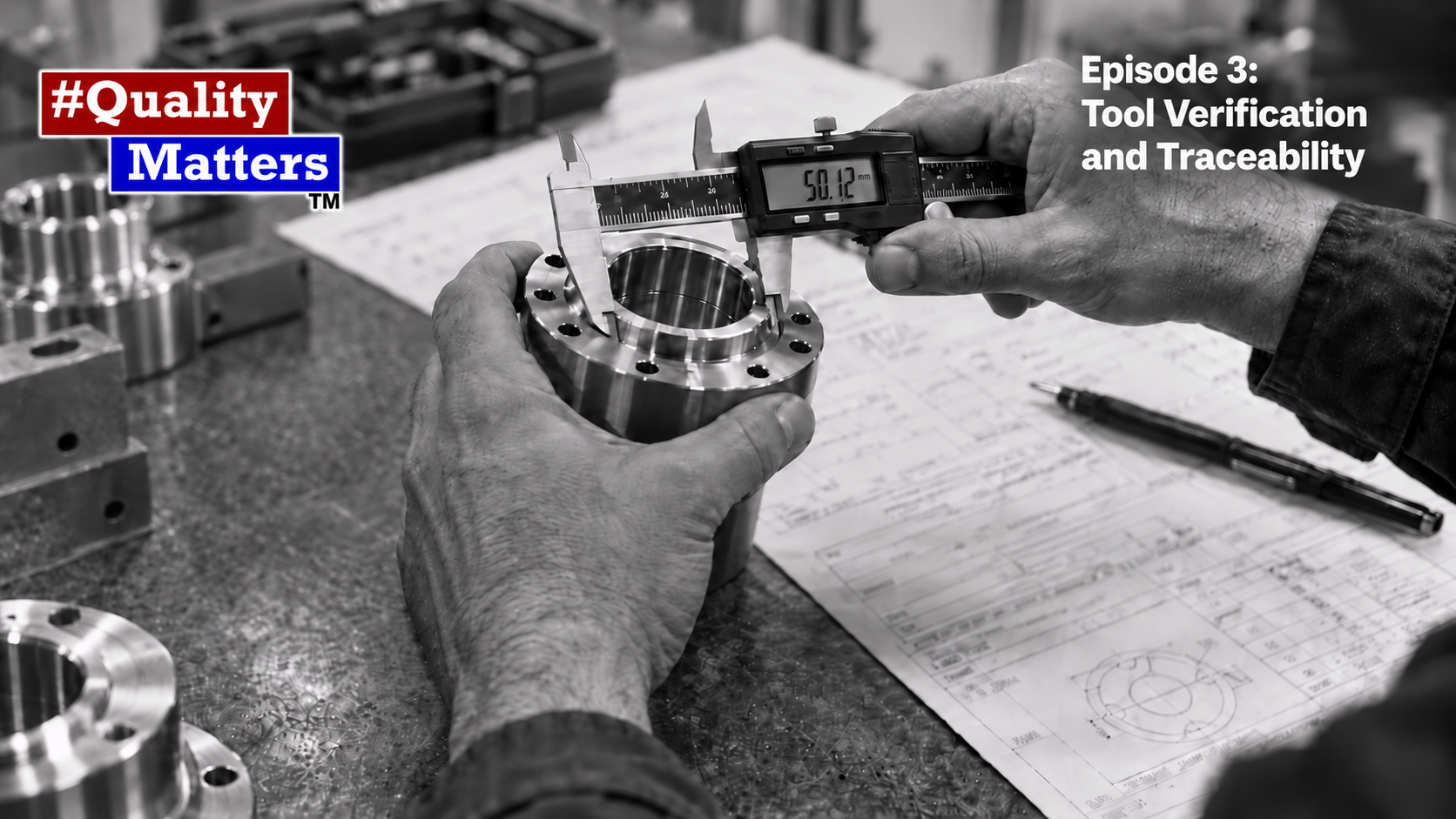 Hands checking a machined metal component with a digital caliper, with the Tool Verification and Traceability episode title.