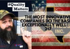 Ep 217 - The Most Innovative Companies Do the Basics Exceptionally Well #QualityMatters