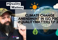 Ep 216 - Climate Change Amendment in ISO 9001 #QualityMatters