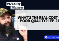 Ep 215 - The Real Cost of Poor Quality? #QualityMatters