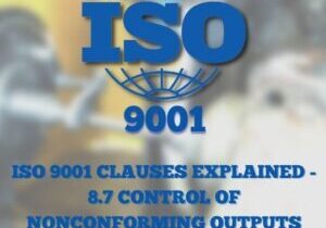 ISO 9001 Clauses Explained - 8.7 Control of nonconforming outputs