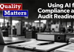 Laptop, binder, and paperwork on a workshop desk with the title Using AI for Compliance and Audit Readiness and the QualityMatters logo.